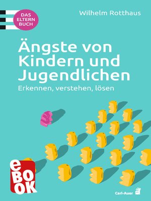 cover image of Ängste von Kindern und Jugendlichen – Das Elternbuch